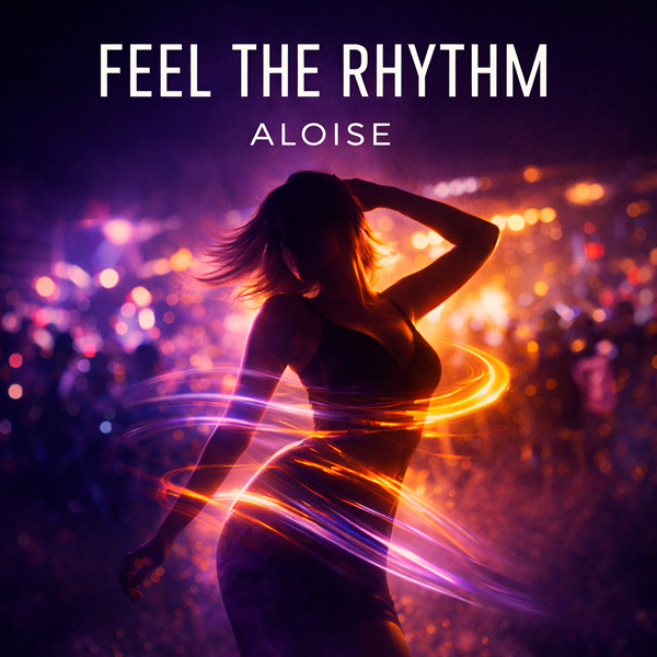 Feel The Rhythm — ALOISE
