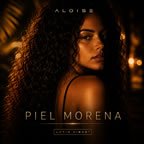 Piel Morena - Aloise